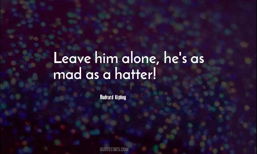 Quotes About The Mad Hatter #309855