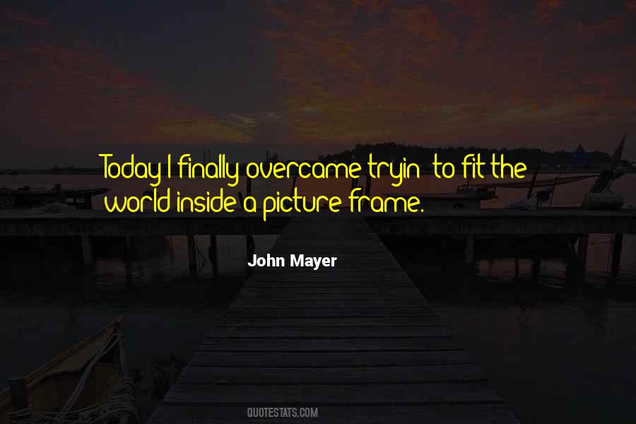 Picture In A Frame Quotes #1188229