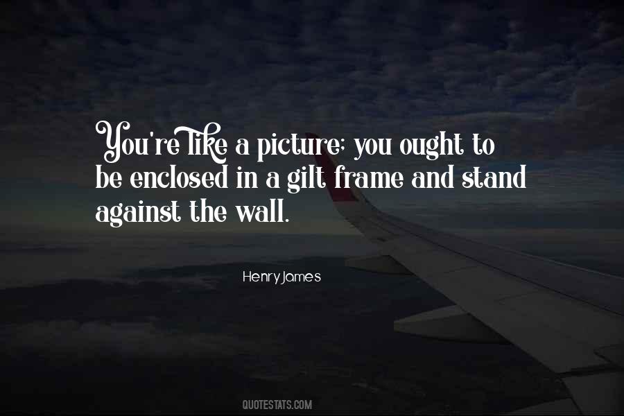 Picture In A Frame Quotes #987076
