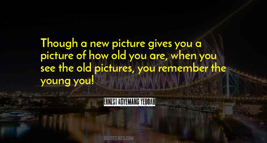 Pictures Are Memories Quotes #641934