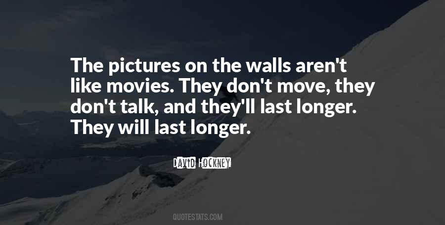 Pictures Last Longer Quotes #1425212