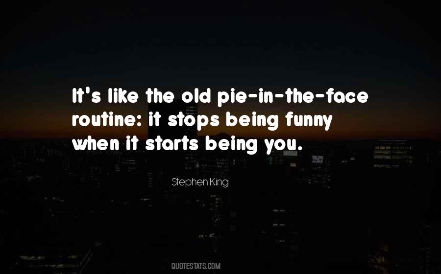 Pie In The Face Quotes #1200585