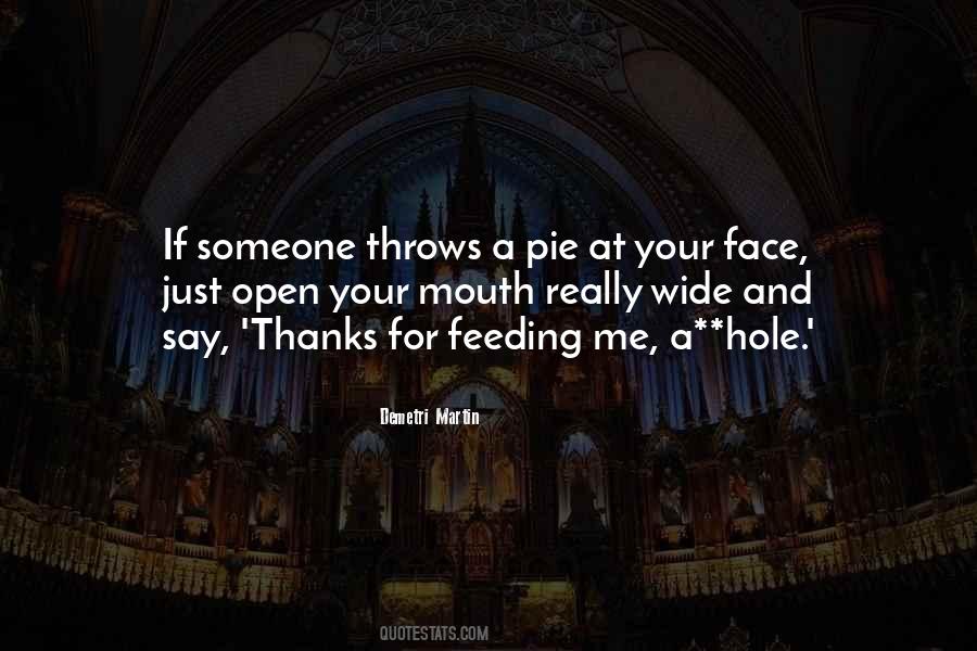 Pie In The Face Quotes #1658239