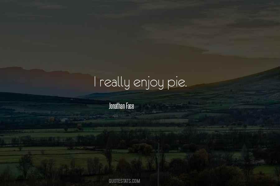 Pie In The Face Quotes #423585