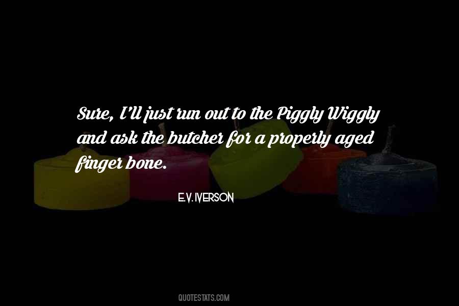 Piggly Wiggly Quotes #1772810