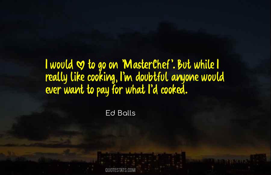 Quotes About Ed Balls #574507