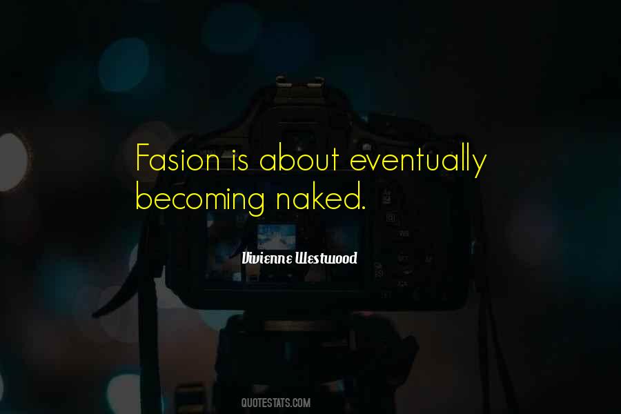 Quotes About Vivienne Westwood #356322