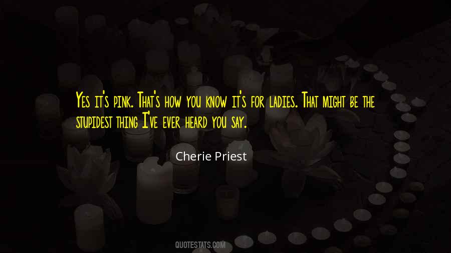 Pink Ladies Quotes #1520007