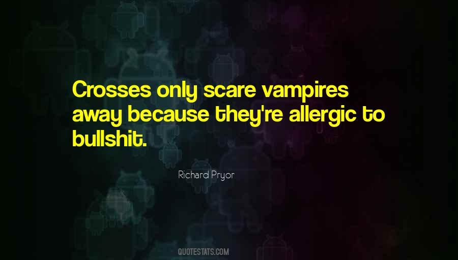 Quotes About Allergic To Bullshit #1879031