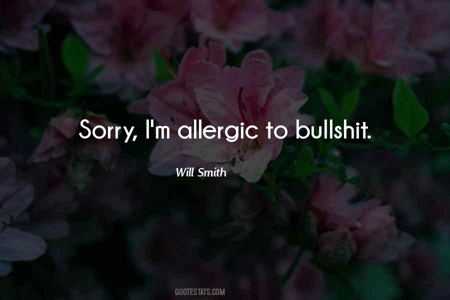 Quotes About Allergic To Bullshit #635064
