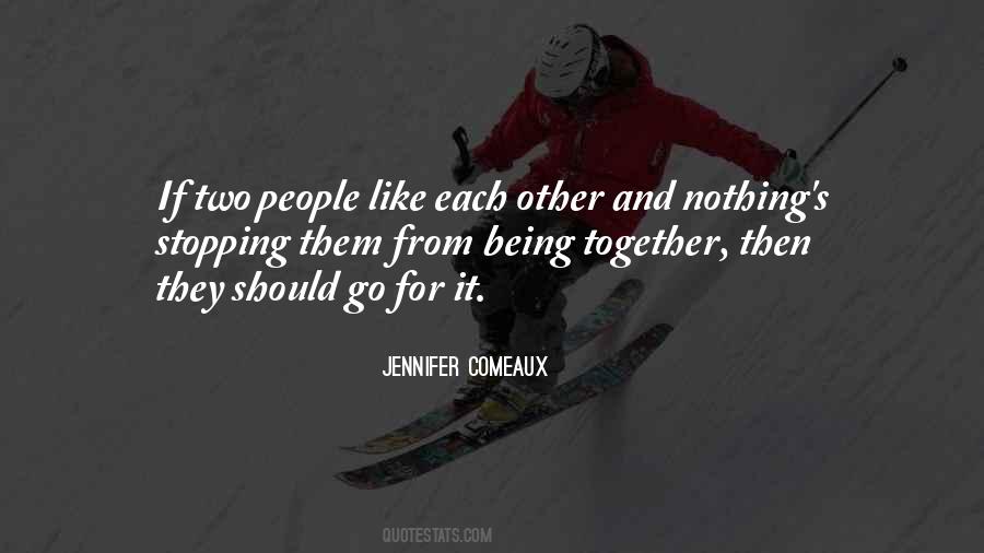 Quotes About Being Together #1117419