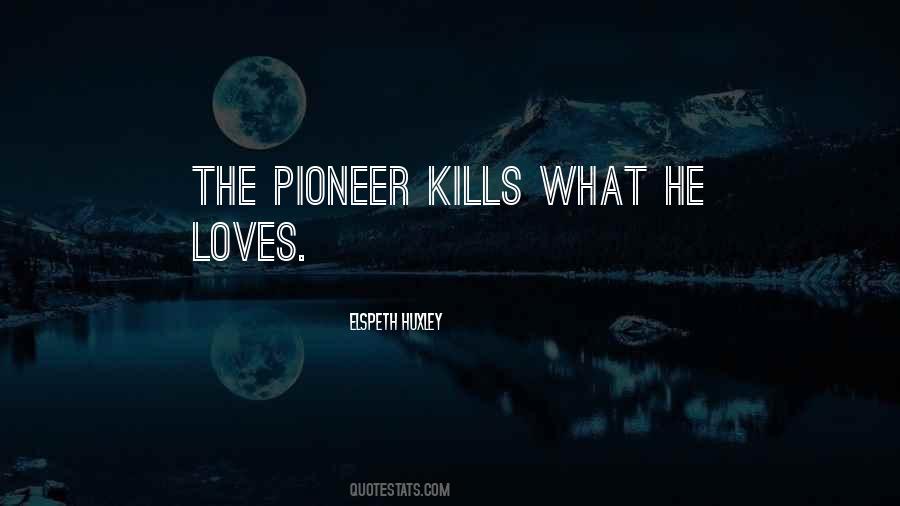 Pioneer Quotes #1723269