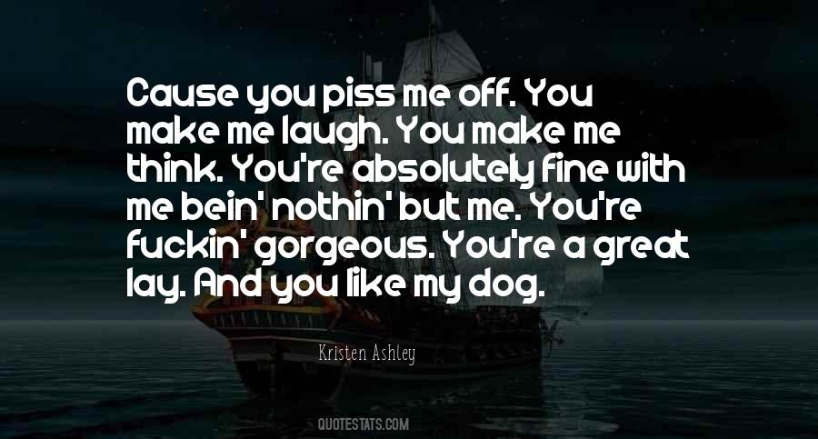 Piss Me Off Quotes #1755964
