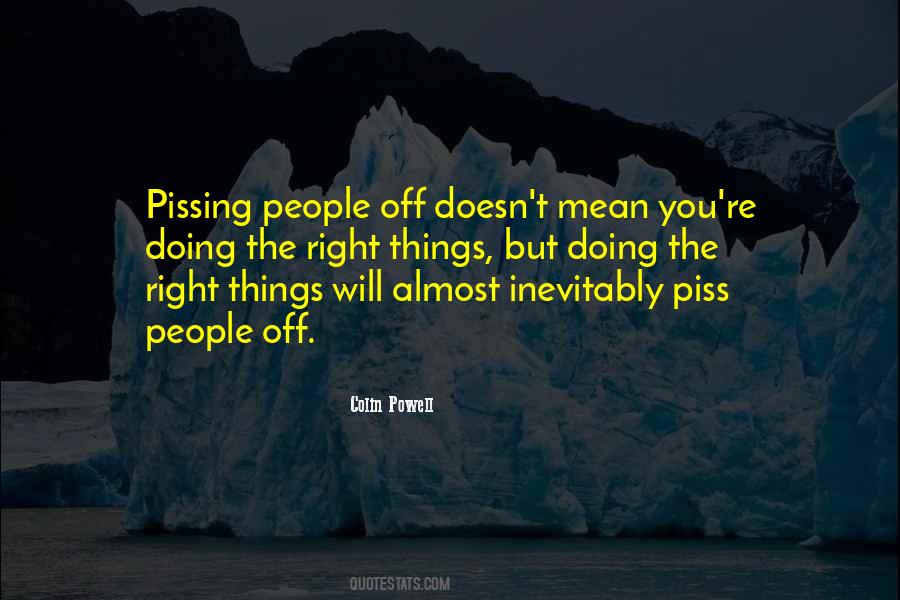 Piss You Off Quotes #1249418