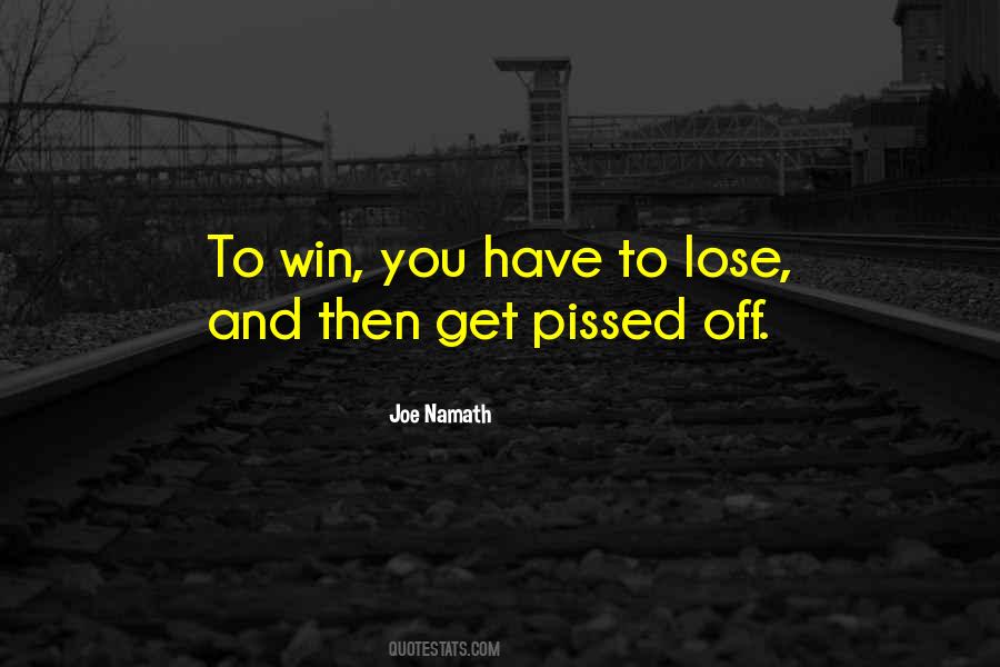 Pissed You Off Quotes #929407