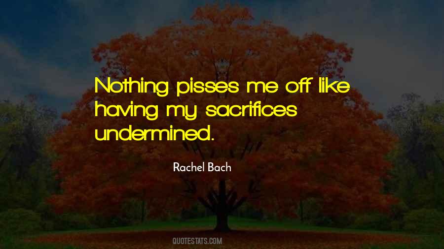 Pisses Me Off Quotes #1158857