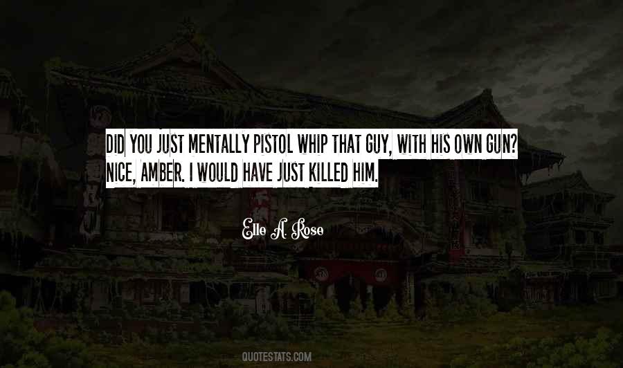 Pistol Whip Quotes #892190