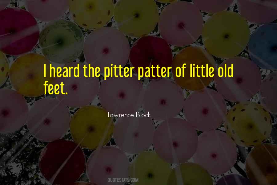 Pitter Patter Quotes #1714185