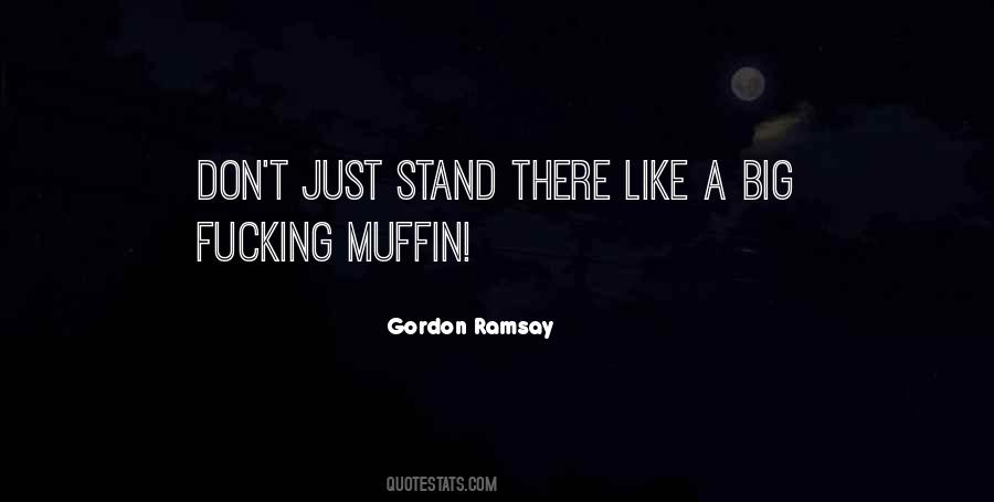 Quotes About Gordon Ramsay #368612