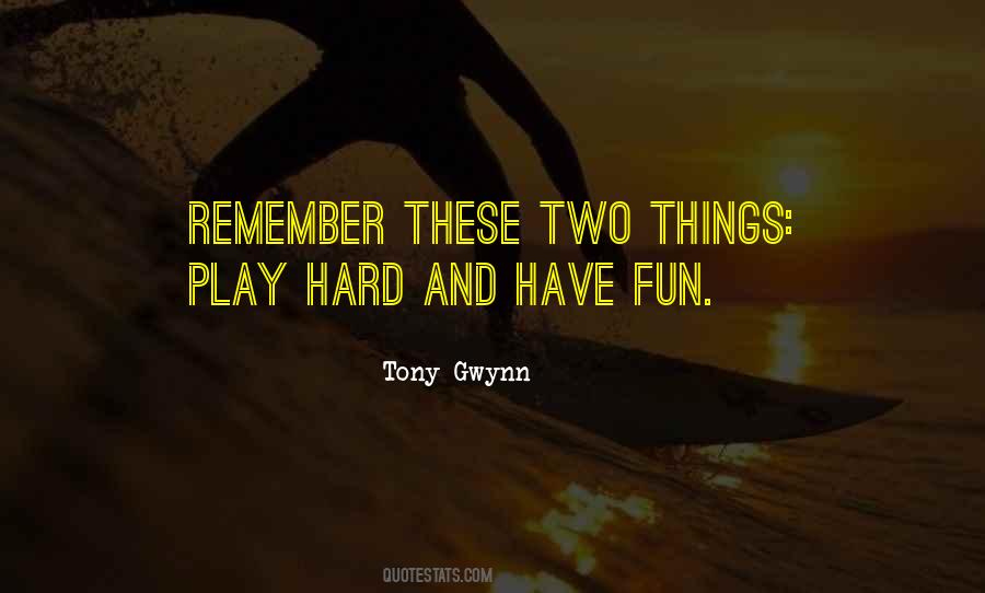 Play And Have Fun Quotes #1035174