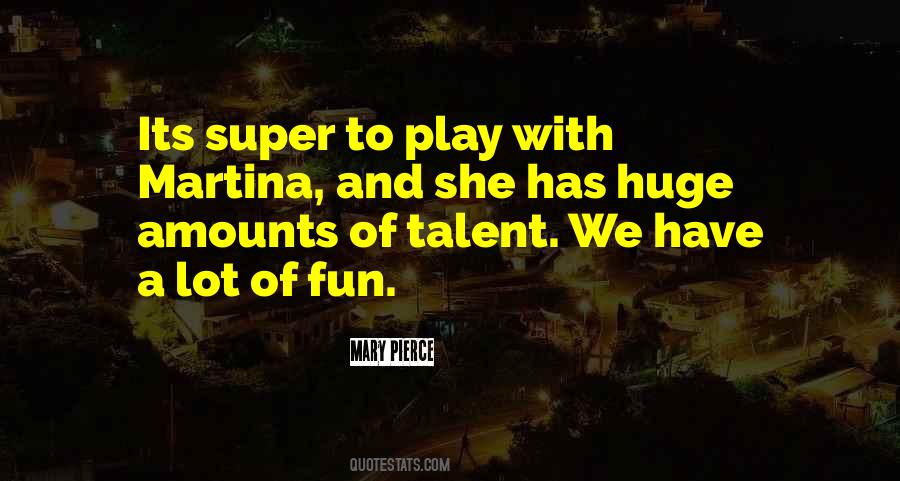 Play And Have Fun Quotes #1063246