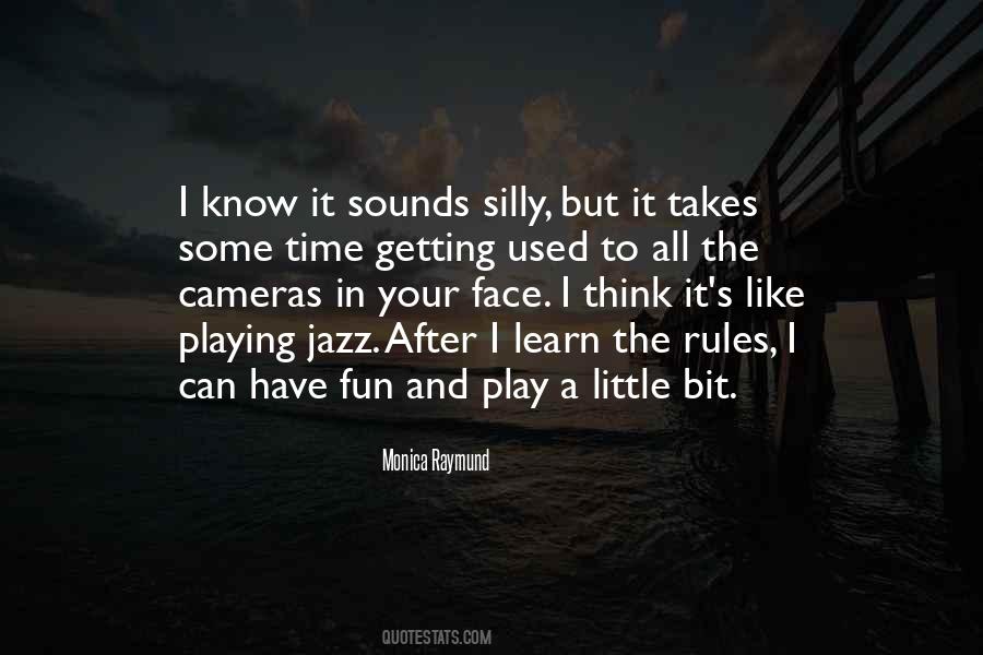 Play And Have Fun Quotes #269765