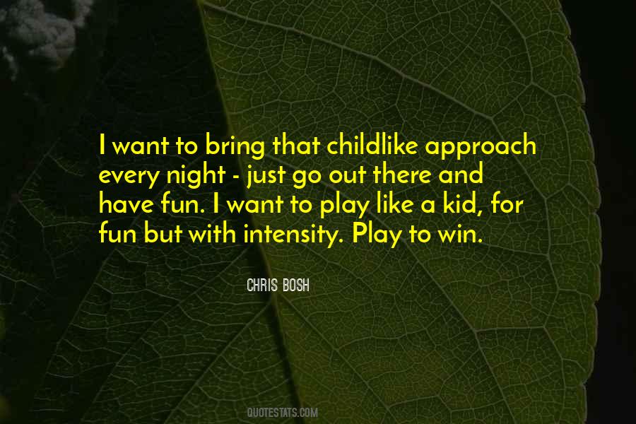 Play And Have Fun Quotes #888412