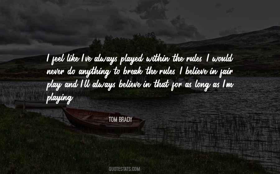 Play By My Rules Quotes #3541