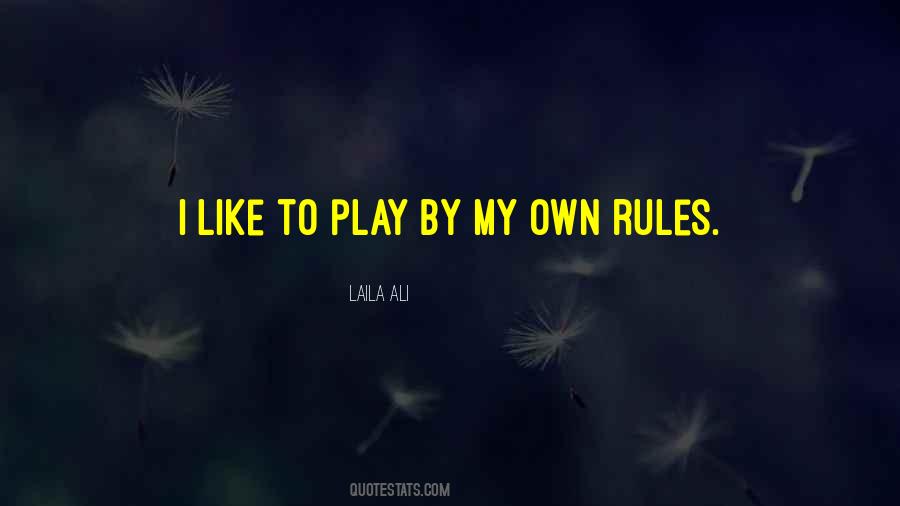 Play By My Rules Quotes #37244