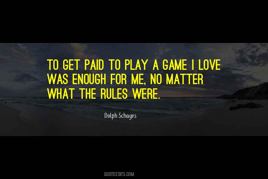 Play By My Rules Quotes #410888