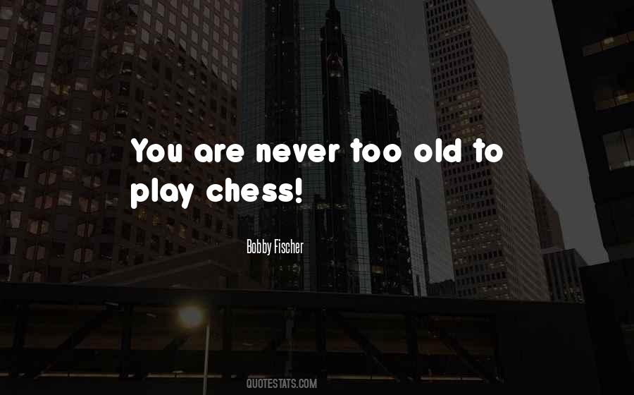 Play Chess Quotes #29886