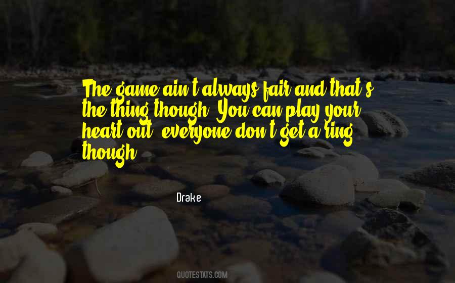 Play Fair Game Quotes #1326316
