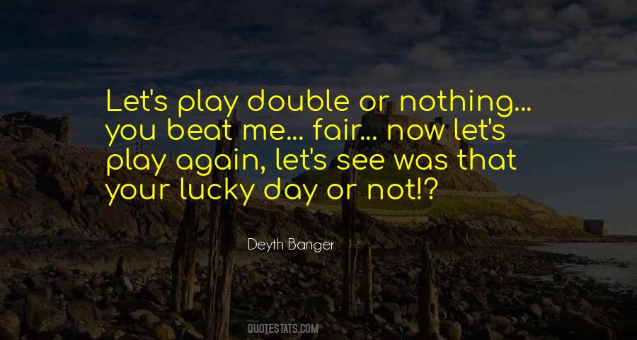 Play Fair Quotes #834059 Play Fair Quotes #834059