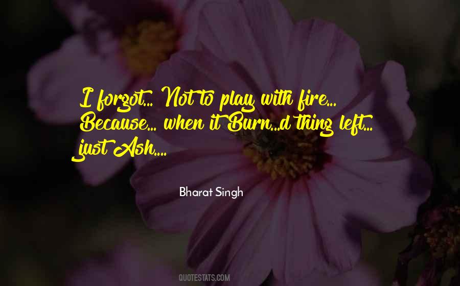Play Fire Quotes #1368451