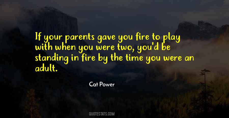 Play Fire Quotes #1448469