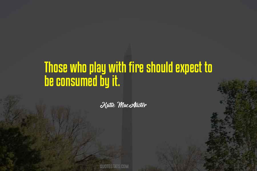 Play Fire Quotes #1582645