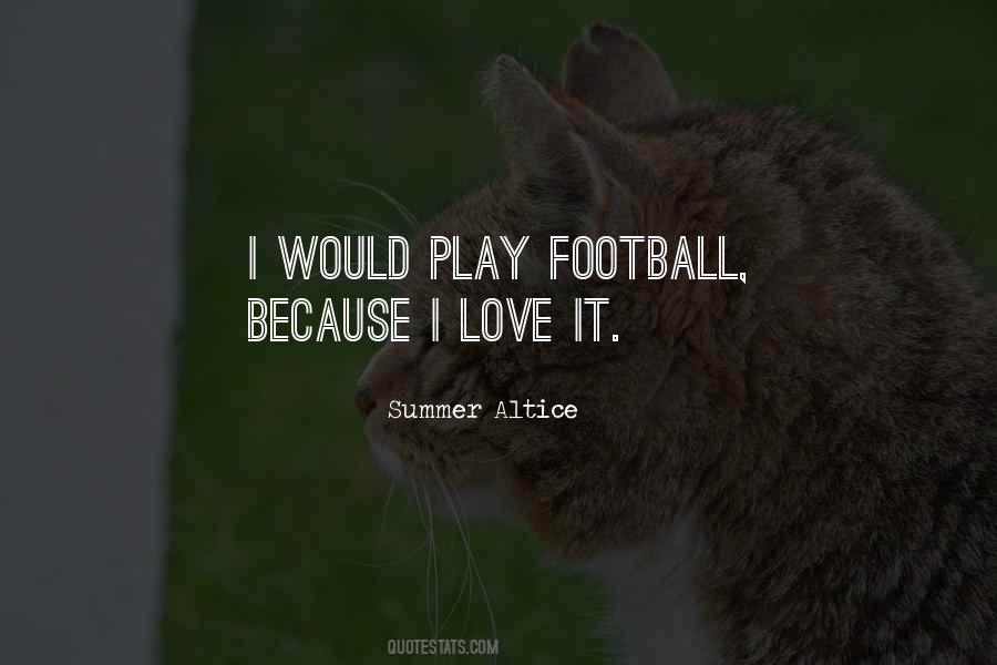 Play Football Quotes #1147813