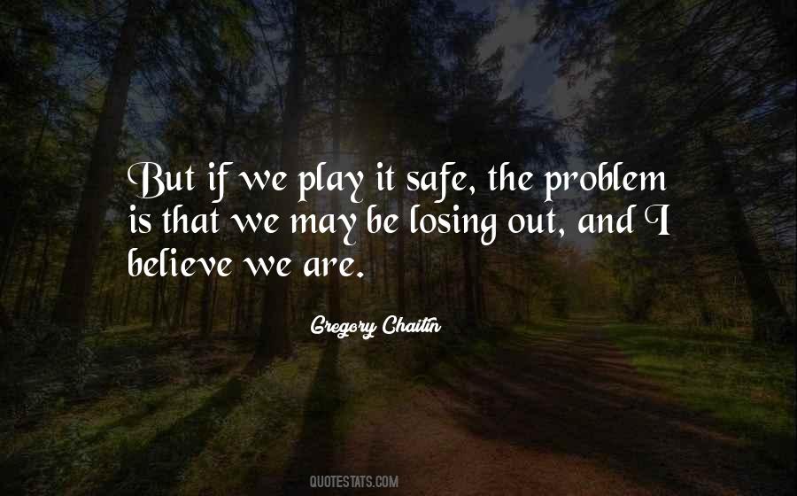 Play It Safe Quotes #653415