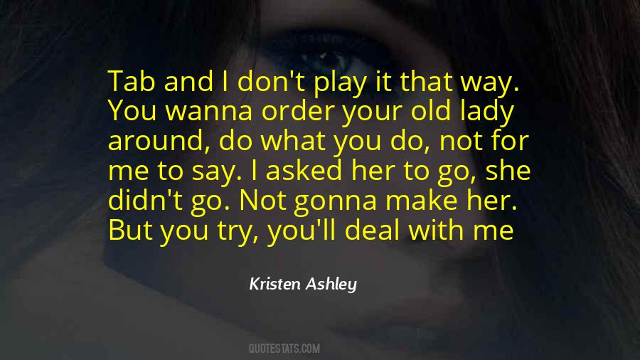 Play Me And I'll Play You Quotes #1291032