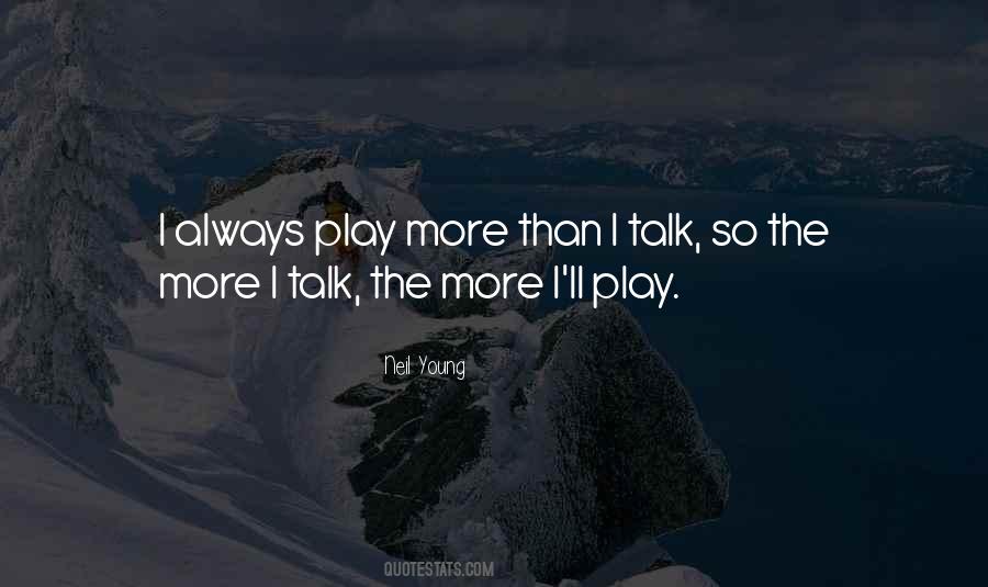 Play More Quotes #638024