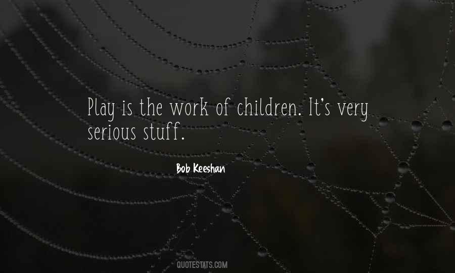 Play Work Quotes #97226