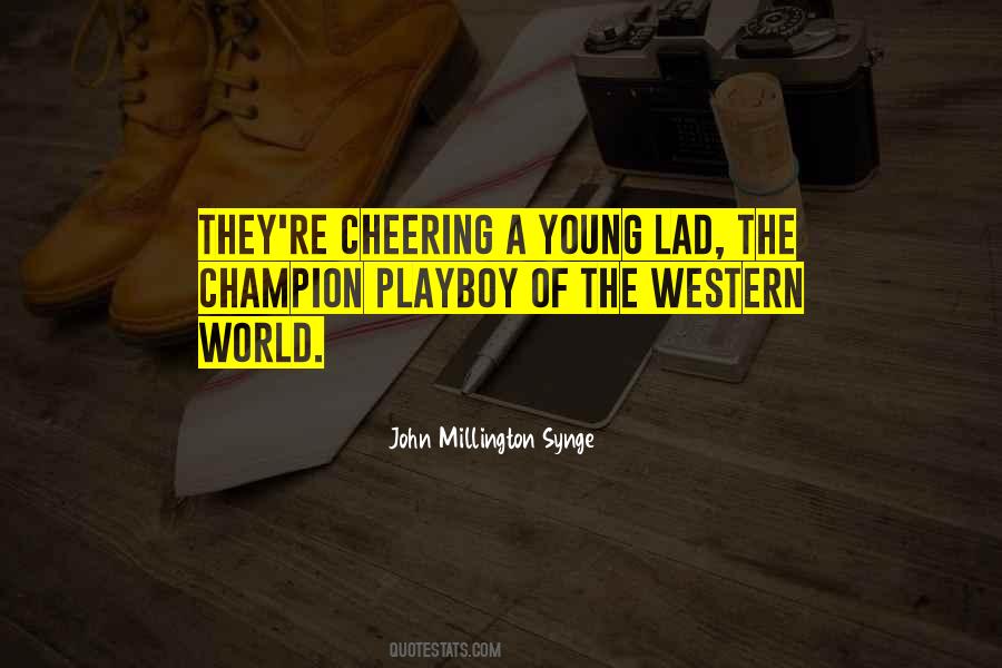 Playboy Of The Western World Quotes #245492