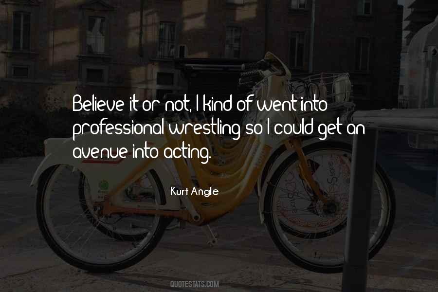 Quotes About Believe It Or Not #1673663