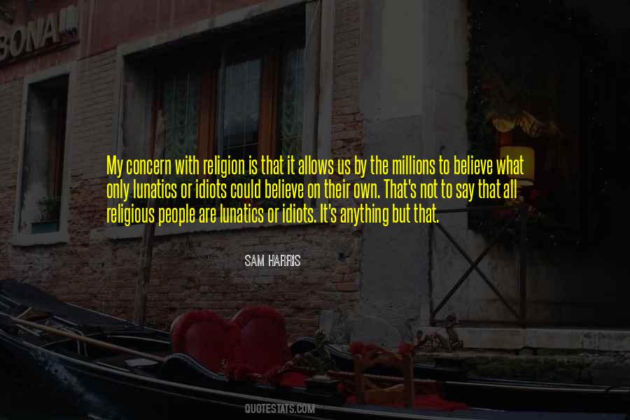 Quotes About Believe It Or Not #18826 Quotes About Believe It Or Not #18826