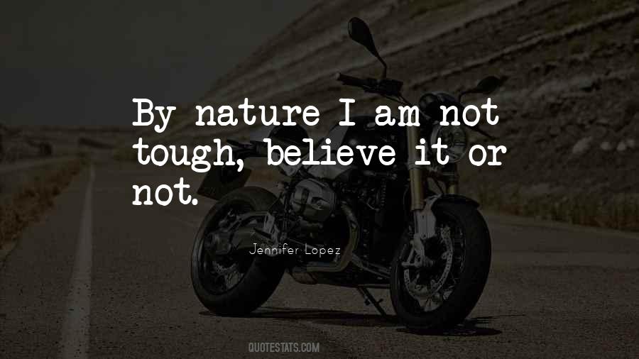 Quotes About Believe It Or Not #951363