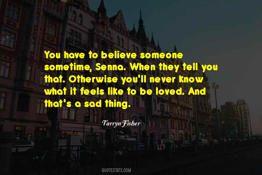 Quotes About Believe Someone #1697737