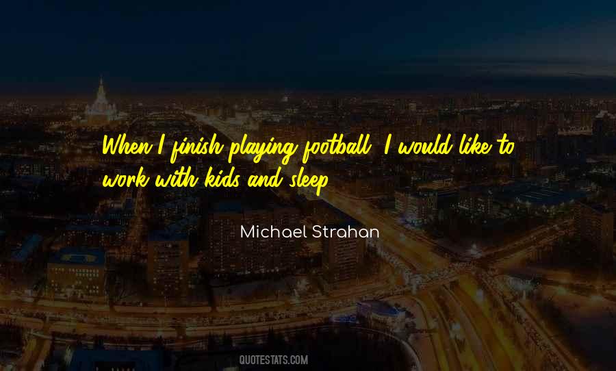 Playing Football Quotes #467364