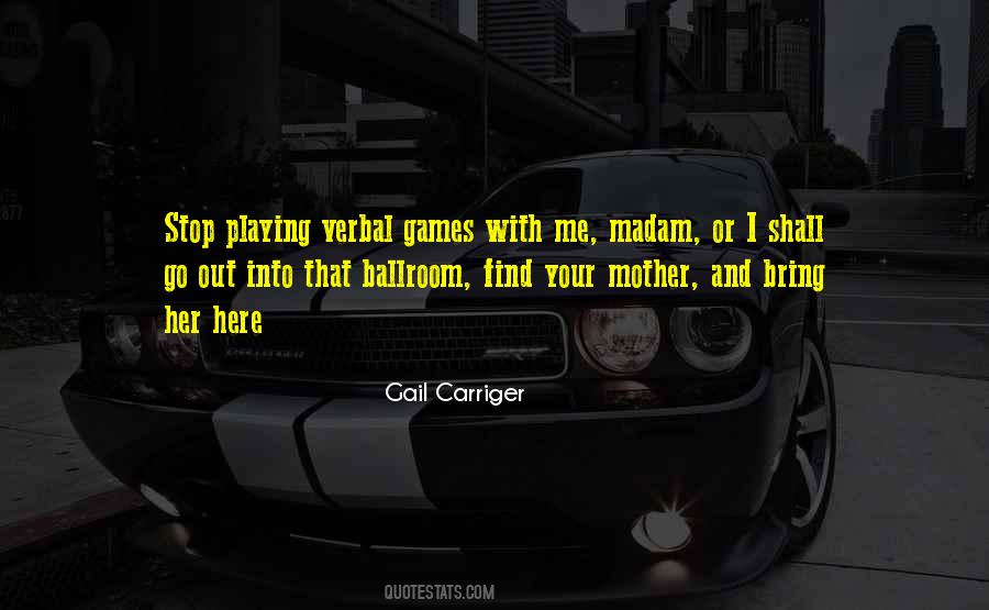 Playing Games With Me Quotes #1541456