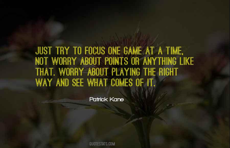 Playing The Right Way Quotes #1099726