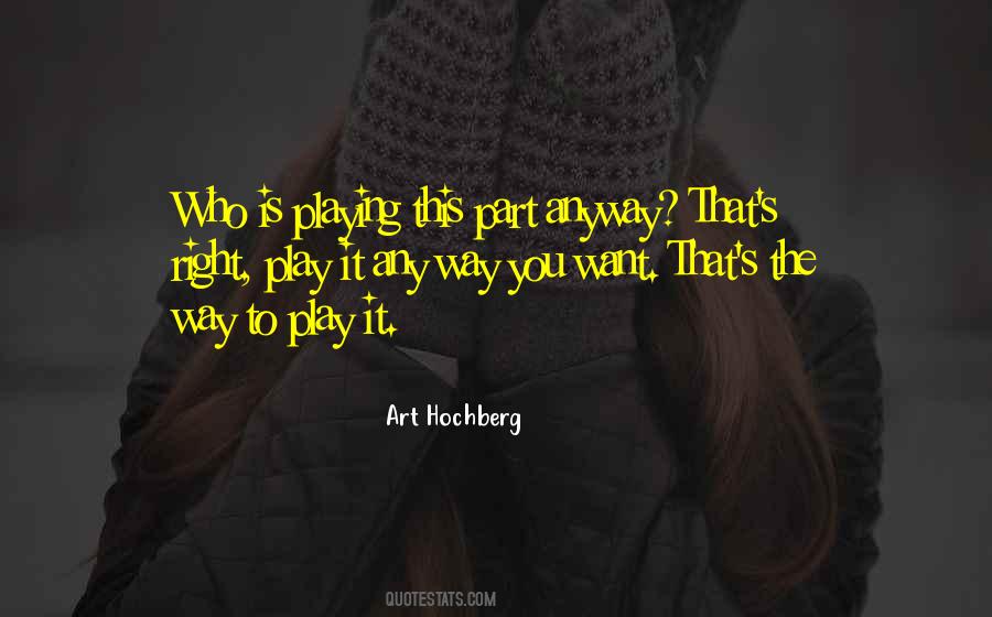 Playing The Right Way Quotes #1242148